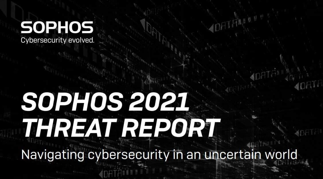 SOPHOS 2021 THREAT REPORT Lanspeed